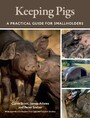 Keeping Pigs - A Practical Guide for Smallholders