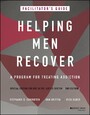Helping Men Recover - A Program for Treating Addiction, Special Edition for Use in the Justice System, Facilitator's Guide