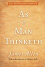 As a Man Thinketh - 120th Anniversary Edition
