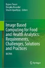 Image Based Computing for Food and Health Analytics: Requirements, Challenges, Solutions and Practices - IBCFHA
