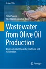 Wastewater from Olive Oil Production - Environmental Impacts, Treatment and Valorisation