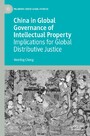 China in Global Governance of Intellectual Property - Implications for Global Distributive Justice