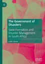 The Government of Disasters - State Formation and Disaster Management In South Africa