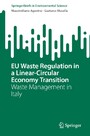EU Waste Regulation in a Linear-Circular Economy Transition - Waste Management in Italy