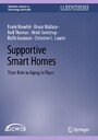 Supportive Smart Homes - Their Role in Aging in Place