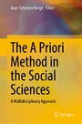 The A Priori Method in the Social Sciences - A Multidisciplinary Approach