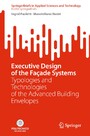 Executive Design of the Façade Systems - Typologies and Technologies of the Advanced Building Envelopes