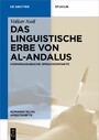 Das linguistische Erbe von al-Andalus - Hispanoarabische Sprachkontakte