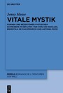 Vitale Mystik - Formen und Rezeptionen mystischen Schreibens in der Lyrik von Anna de Noailles, Ernestina de Champourcin und Antonia Pozzi