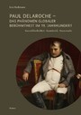 Paul Delaroche - Das Phänomen globaler Berühmtheit im 19. Jahrhundert - Kunstöffentlichkeit - Kunstkritik - Kunstmarkt