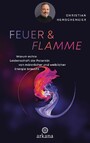 Feuer & Flamme - Warum echte Leidenschaft die Polarität von männlicher und weiblicher Energie braucht
