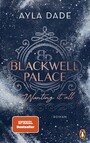 Blackwell Palace. Wanting it all - Roman. Die neue Reihe der Bestsellerautorin voller Spice, Glamour und Intrigen