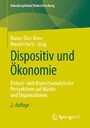 Dispositiv und Ökonomie - Diskurs- und dispositivanalytische Perspektiven auf Märkte und Organisationen