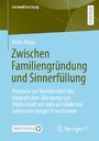 Zwischen Familiengründung und Sinnerfüllung - Analysen zur Vereinbarkeit des biografischen Übergangs zur Elternschaft mit dem persönlichen Lebenssinn junger Erwachsener