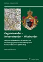 Gegeneinander - Nebeneinander - Miteinander - Deutsch und Rumänisch als Rechts- und Verwaltungssprachen im habsburgischen Kronland Bukowina (1848-1918)