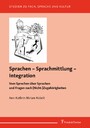 Sprachen - Sprachmittlung - Integration - Vom Sprechen über Sprachen und Fragen nach (Nicht-) Zugehörigkeiten