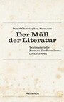 Der Müll der Literatur - Textmaterielle Formen des Formlosen (1812-1926)