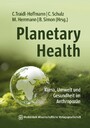 Planetary Health - Klima, Umwelt und Gesundheit im Anthropozän. Studienausgabe