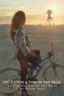 Once Upon a Time in the Dust - Burning Man Around the World
