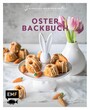 Genussmomente: Oster-Backbuch - Schnell und einfach backen - Osterbrot, Eierlikörkuchen, Bienenstich-Cupcakes und mehr!