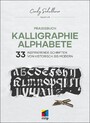Praxisbuch Kalligraphie Alphabete - 33 inspirierende Schriften von historisch bis modern
